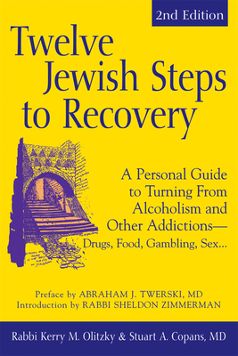 Twelve Jewish Steps to Recovery (2nd Edition): A Personal Guide to Turning from Alcoholism and Other Addictions--Drugs, Food, Gambling, Sex... By Stuart A. Copans, Kerry M. Olitzky, Maty Grünberg (Illustrator) Cover Image