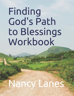Finding God's Path to Blessings Workbook By Nancy Lanes Cover Image