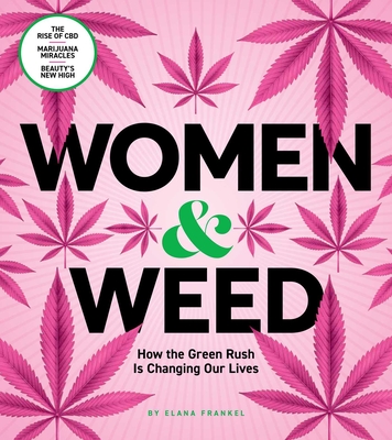 Women & Weed: How the Green Rush Is Changing Our Lives Cover Image