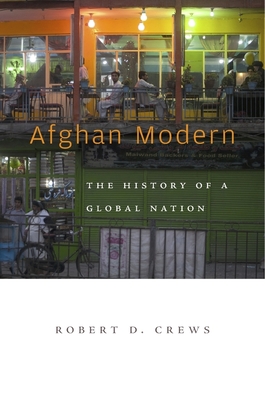 Afghan Modern: The History of a Global Nation Cover Image
