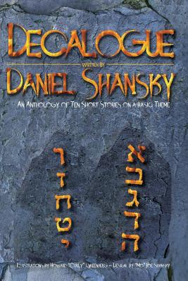 Decalogue: An Anthology of Ten Short Stories On a Basic Theme By Howard "curly" Greenberg (Illustrator), "mo" Joe Shansky, Daniel Shansky Cover Image