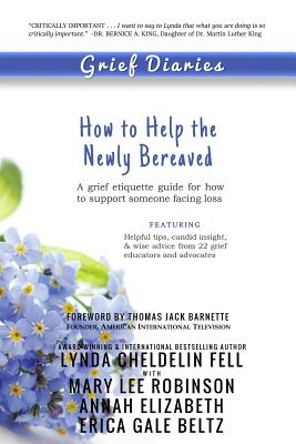 Grief Diaries: How to Help the Newly Bereaved By Lynda Cheldelin Fell, Mary Lee Robinson, Annah Elizabeth Cover Image