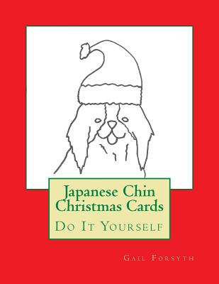 Japanese Chin Christmas Cards: Do It Yourself By Gail Forsyth Cover Image