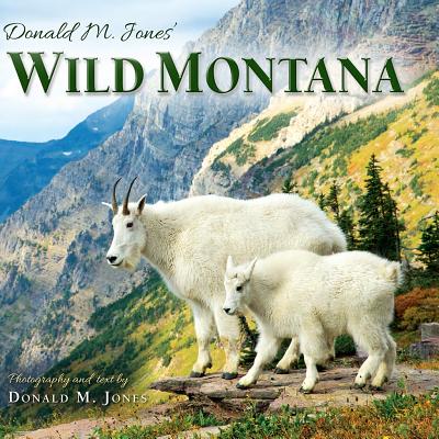 Donald M. Jones' Wild Montana Cover Image