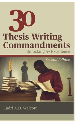 30 Thesis Writing Commandments - Second Edition | 44th & 3rd Bookseller