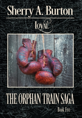 Loyal (Orphan Train Saga #5)