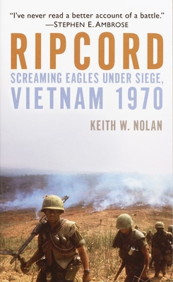 Ripcord: Screaming Eagles Under Siege, Vietnam 1970 By Keith Nolan Cover Image