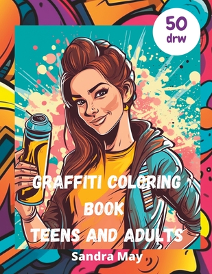 Graffiti Coloring Book teens and adults: Graffiti Coloring Book ideal for teens and adults Cover Image