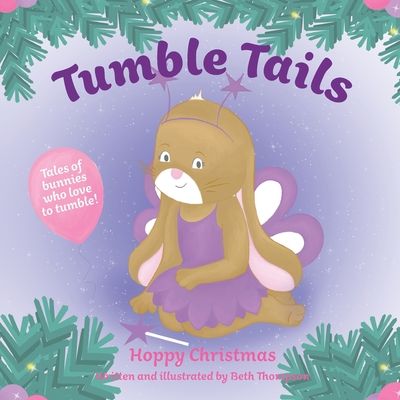 Tumble Tails: Hoppy Christmas By Beth Thompson Cover Image