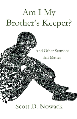 Am I My Brother's Keeper By Scott Nowack Cover Image