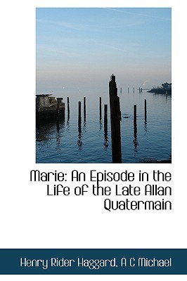 Marie: An Episode in the Life of the Late Allan Quatermain Cover Image