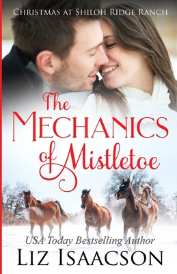 The Mechanics of Mistletoe: Glover Family Saga & Christian Romance (Shiloh Ridge Ranch in Three Rivers Romance #1)