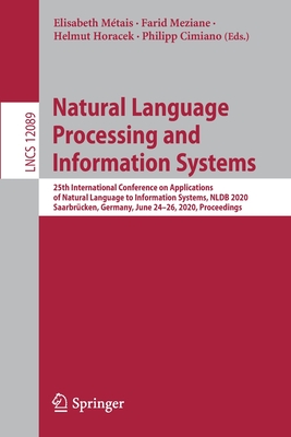 Natural Language Processing and Information Systems: 25th International Conference on Applications of Natural Language to Information Systems, Nldb 20 Cover Image