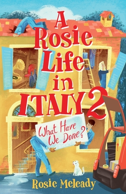 A Rosie Life In Italy 2: What Have We Done? Cover Image