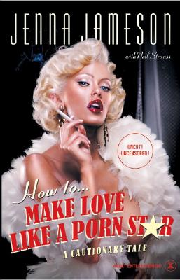 How to Make Love Like a Porn Star Cover