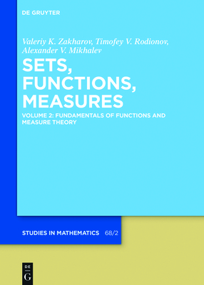 Fundamentals of Functions and Measure Theory (de Gruyter Studies in Mathematics #68)