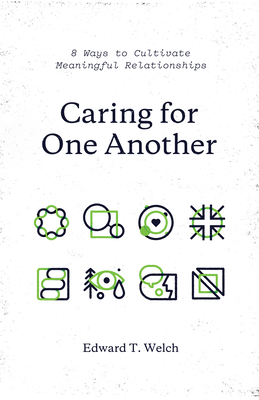 Caring for One Another: 8 Ways to Cultivate Meaningful Relationships Cover Image