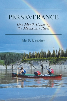 Perseverance: One Month Canoeing the Mackenzie River Cover Image