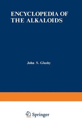 Encyclopedia of the Alkaloids: Volume 3 By John Glasby Cover Image