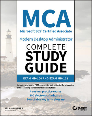 MCA Modern Desktop Administrator Complete Study Guide: Exam MD-100 and Exam MD-101 By William Panek Cover Image