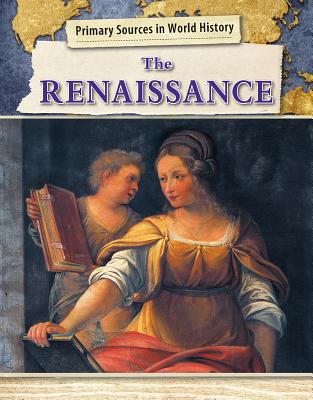 The Renaissance (Primary Sources in World History) Cover Image