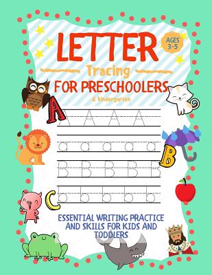 Letter Tracing for Preschoolers Ages 3-5 & Kindergarten: Essential Writing Practice and Skills for Kids and Toddlers By Learning Zone Cover Image