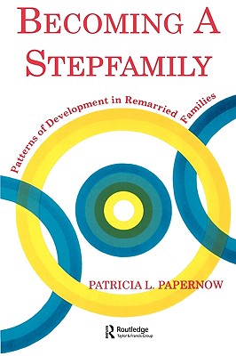Becoming a Stepfamily: Patterns of Development in Remarried Families (Gestalt Institute of Cleveland Book S) Cover Image