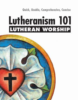 Lutheranism 101 Worship Cover Image