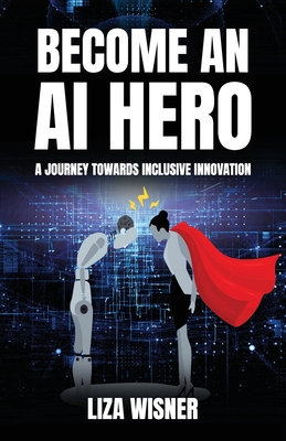 Become an AI Hero: A Journey Towards Inclusive Innovation Cover Image