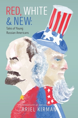 Red, White & New: Tales of Young Russian Americans Cover Image