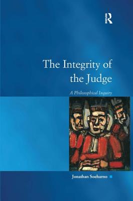The Integrity of the Judge: A Philosophical Inquiry (Law) Cover Image