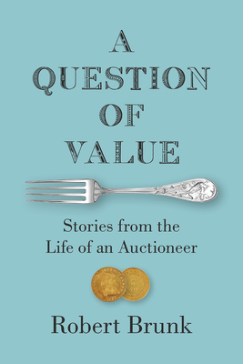 A Question of Value: Stories from the Life of an Auctioneer Cover Image