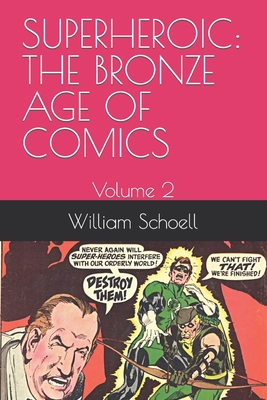 Superheroic: THE BRONZE AGE OF COMICS: Volume 2 Cover Image