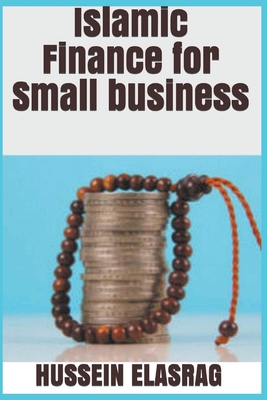 Islamic Finance for Small Business By Hussein Elasrag Cover Image