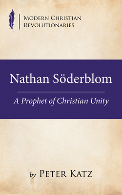 Nathan Söderblom (Modern Christian Revolutionaries)