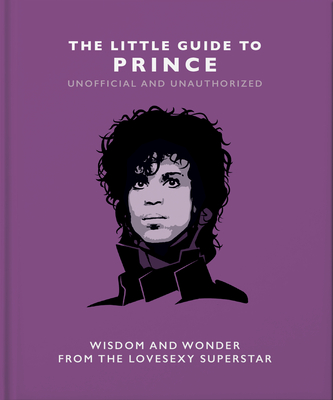 The Little Guide to Prince: Wisom and Wonder from the Lovesexy Superstar Cover Image