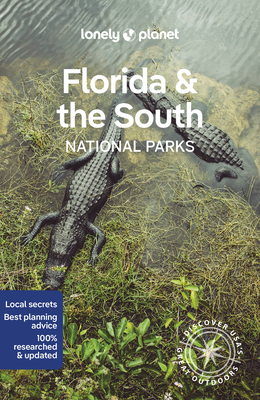 Lonely Planet Florida & the South's National Parks 1 (National Parks Guide) By Anthony Ham Cover Image