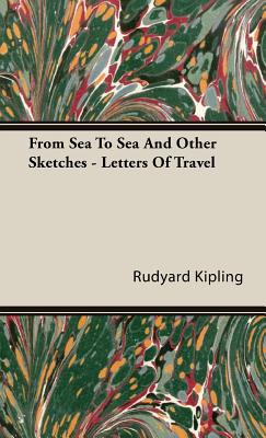Cover for From Sea to Sea and Other Sketches - Letters of Travel