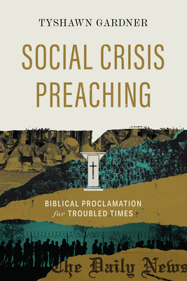 Social Crisis Preaching: Biblical Proclamation for Troubled Times Cover Image