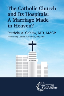 The Catholic Church and Its Hospitals: A Marriage Made in Heaven? Cover Image