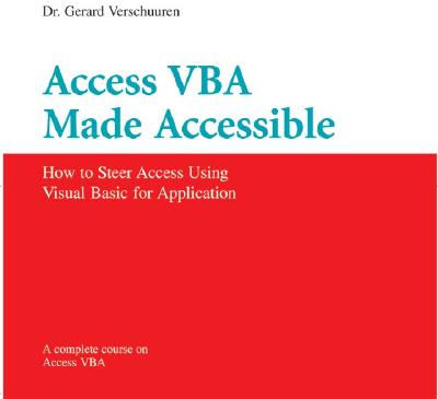 Access VBA Made Accessible: A Complete Course on Microsoft Access Programming (Visual Training series)