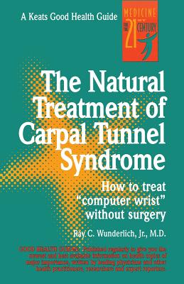 The Natural Treatment of Carpal Tunnel Syndrome (Keats Good Health Guides)