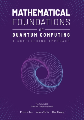 Mathematical Foundations of Quantum Computing: A Scaffolding