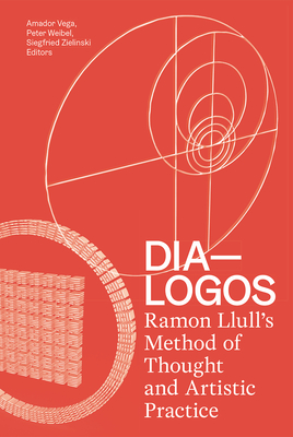 DIA-LOGOS: Ramon Llull's Method of Thought and Artistic Practice Cover Image