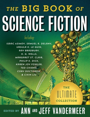 The Big Book of Science Fiction By Jeff VanderMeer (Editor), Ann Vandermeer (Editor) Cover Image