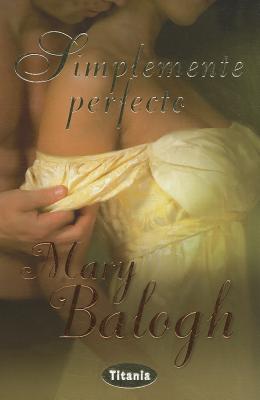 Simplemente Perfecto = Simply Perfect By Mary Balogh Cover Image