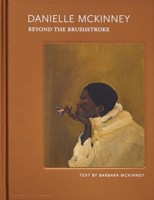 Danielle Mckinney: Beyond the Brushstroke By Danielle Mckinney, Barbara Mckinney (Text by) Cover Image