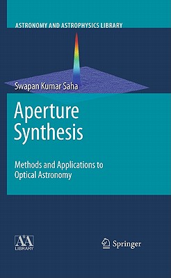 Aperture Synthesis: Methods and Applications to Optical Astronomy (Astronomy and Astrophysics Library) Cover Image