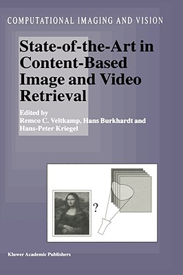 State-Of-The-Art in Content-Based Image and Video Retrieval (Computational Imaging and Vision #22) Cover Image