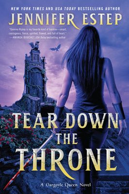 Tear Down the Throne (A Gargoyle Queen Novel #2)